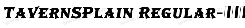 TavernSPlain Regular字体转换 TavernSPlain Regular字体转换